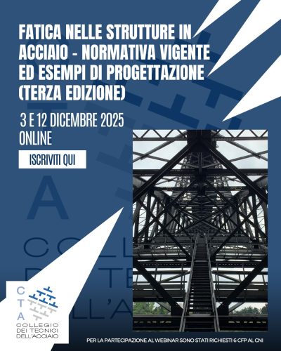 WEBINAR 3 E 12 DICEMBRE 2024: FATICA NELLE STRUTTURE IN ACCIAIO
